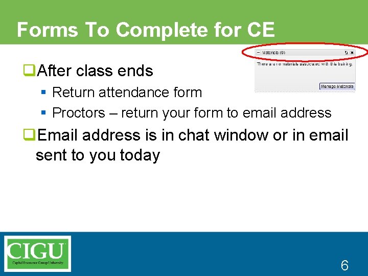 Forms To Complete for CE q. After class ends § Return attendance form §