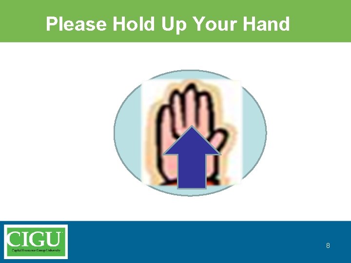 Please Hold Up Your Hand 8 