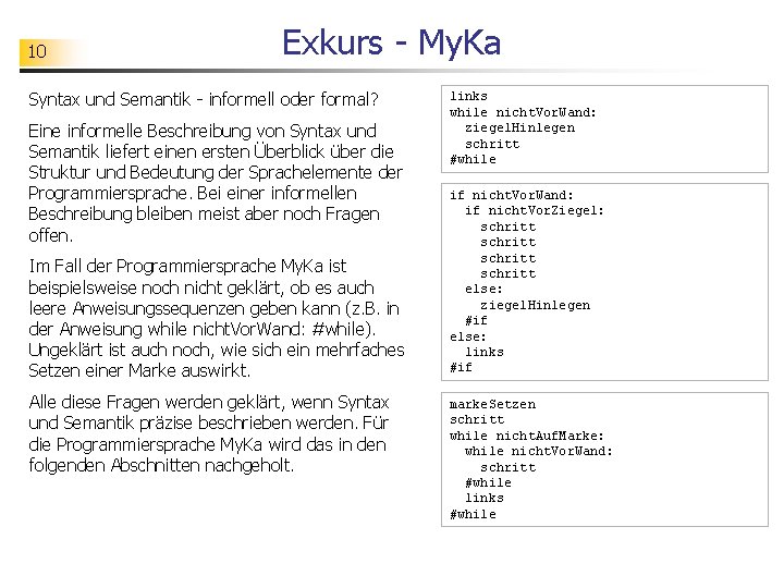 10 Exkurs - My. Ka Syntax und Semantik - informell oder formal? Eine informelle