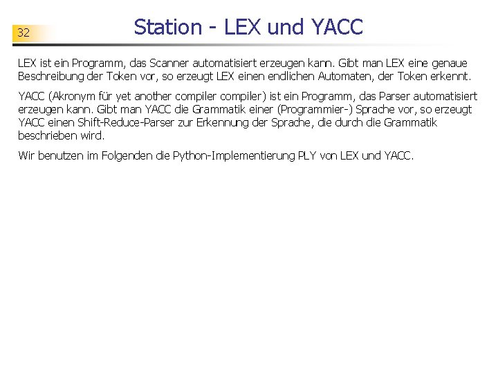 32 Station - LEX und YACC LEX ist ein Programm, das Scanner automatisiert erzeugen