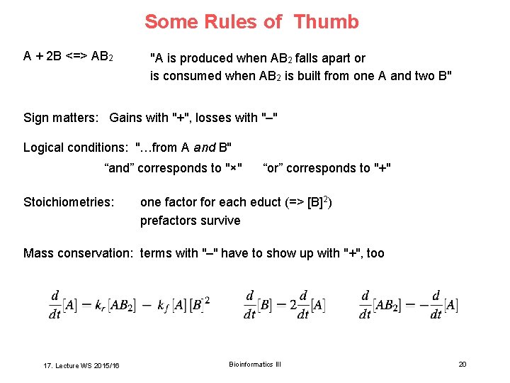 Some Rules of Thumb A + 2 B <=> AB 2 "A is produced