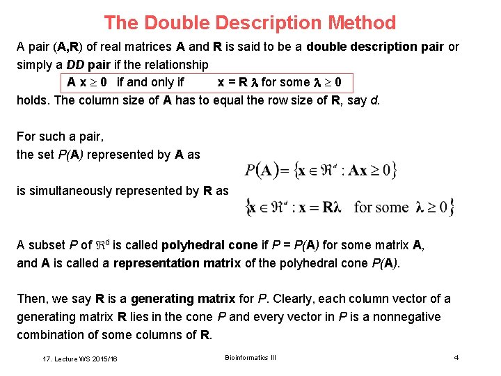 The Double Description Method A pair (A, R) of real matrices A and R