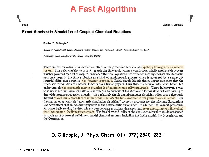 A Fast Algorithm D. Gillespie, J. Phys. Chem. 81 (1977) 2340– 2361 17. Lecture