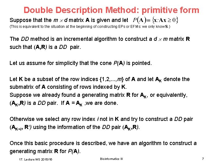 Double Description Method: primitive form Suppose that the m d matrix A is given