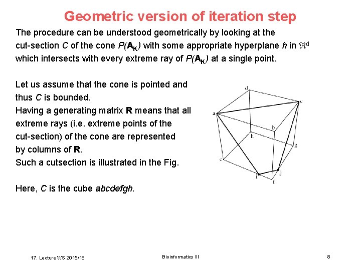 Geometric version of iteration step The procedure can be understood geometrically by looking at