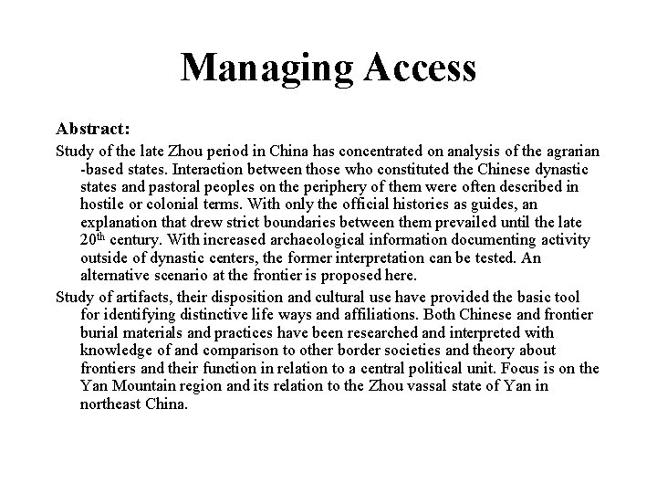 Managing Access Abstract: Study of the late Zhou period in China has concentrated on