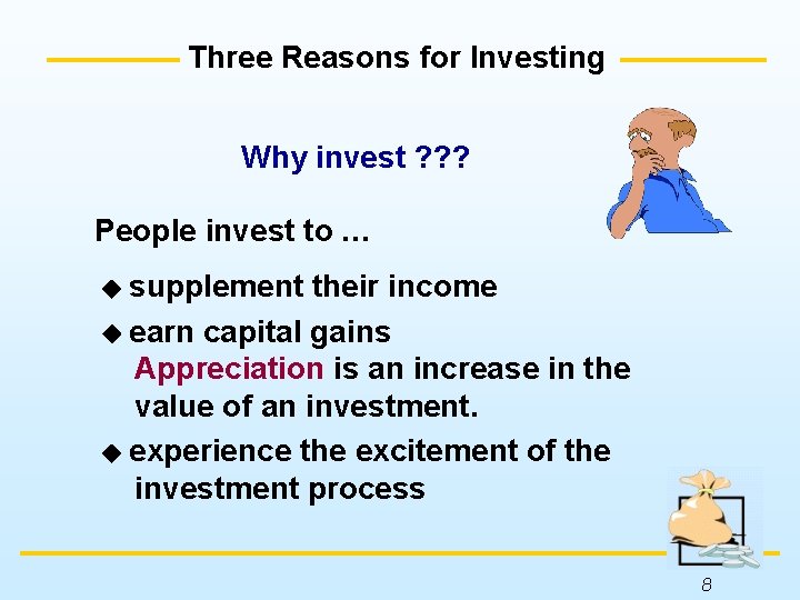 Three Reasons for Investing Why invest ? ? ? People invest to … supplement