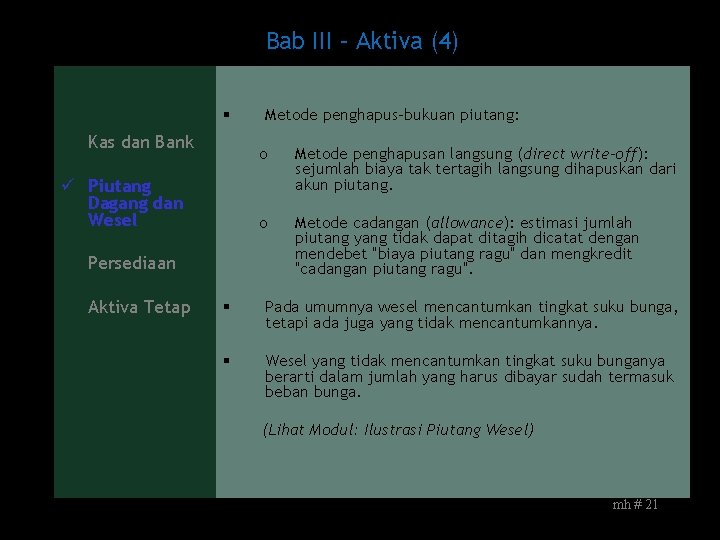 Bab III – Aktiva (4) § Kas dan Bank ü Piutang Dagang dan Wesel