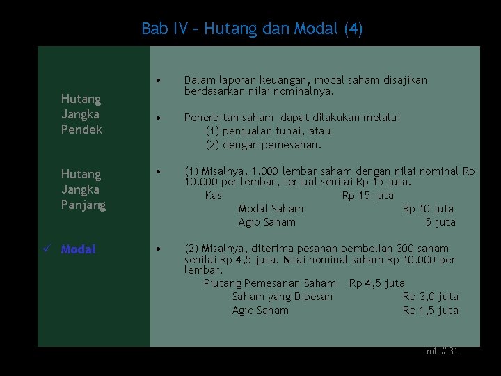 Bab IV – Hutang dan Modal (4) Hutang Jangka Pendek Hutang Jangka Panjang ü