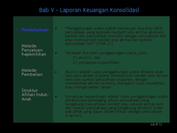 Bab V – Laporan Keuangan Konsolidasi • “Penggabungan usaha adalah penyatuan dua atau lebih