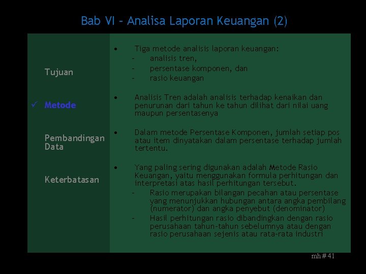 Bab VI – Analisa Laporan Keuangan (2) • Tujuan ü Metode Pembandingan Data Keterbatasan