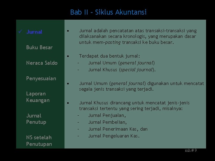 Bab II – Siklus Akuntansi ü Jurnal • Buku Besar • Neraca Saldo Penyesuaian