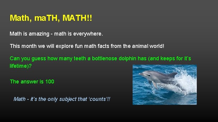 Math, ma. TH, MATH!! Math is amazing - math is everywhere. This month we