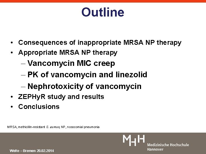 Outline • Consequences of inappropriate MRSA NP therapy • Appropriate MRSA NP therapy –