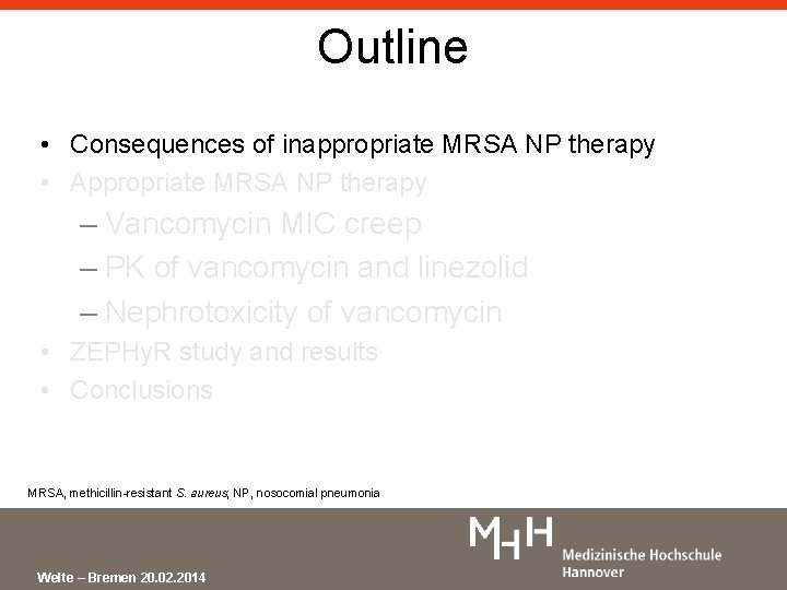 Outline • Consequences of inappropriate MRSA NP therapy • Appropriate MRSA NP therapy –