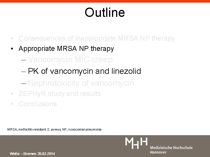 Outline • Consequences of inappropriate MRSA NP therapy • Appropriate MRSA NP therapy –