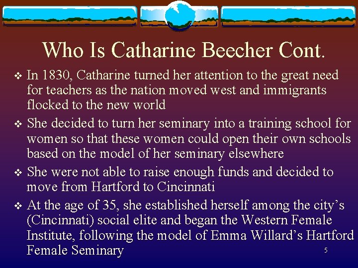 Who Is Catharine Beecher Cont. In 1830, Catharine turned her attention to the great