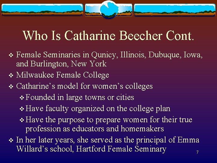 Who Is Catharine Beecher Cont. Female Seminaries in Qunicy, Illinois, Dubuque, Iowa, and Burlington,