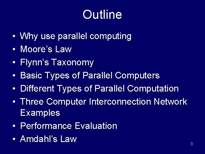 Outline • • • Why use parallel computing Moore’s Law Flynn’s Taxonomy Basic Types