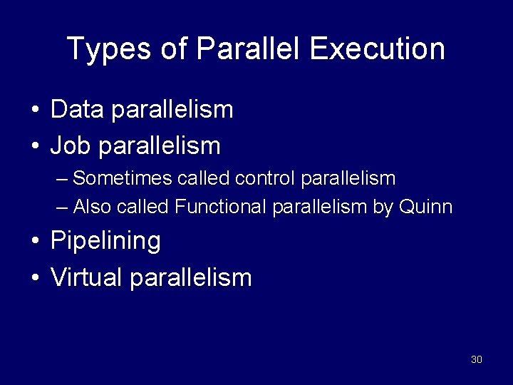 Types of Parallel Execution • Data parallelism • Job parallelism – Sometimes called control