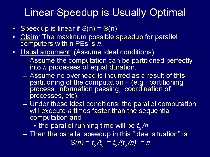 Linear Speedup is Usually Optimal • Speedup is linear if S(n) = (n) •