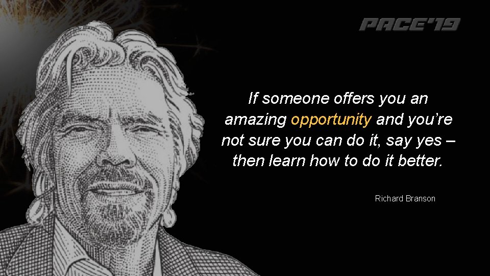 If someone offers you an amazing opportunity and you’re not sure you can do