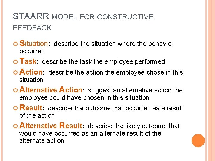 STAARR MODEL FOR CONSTRUCTIVE FEEDBACK Situation: describe the situation where the behavior occurred Task: STAARR MODEL FOR CONSTRUCTIVE FEEDBACK Situation: describe the situation where the behavior occurred Task: