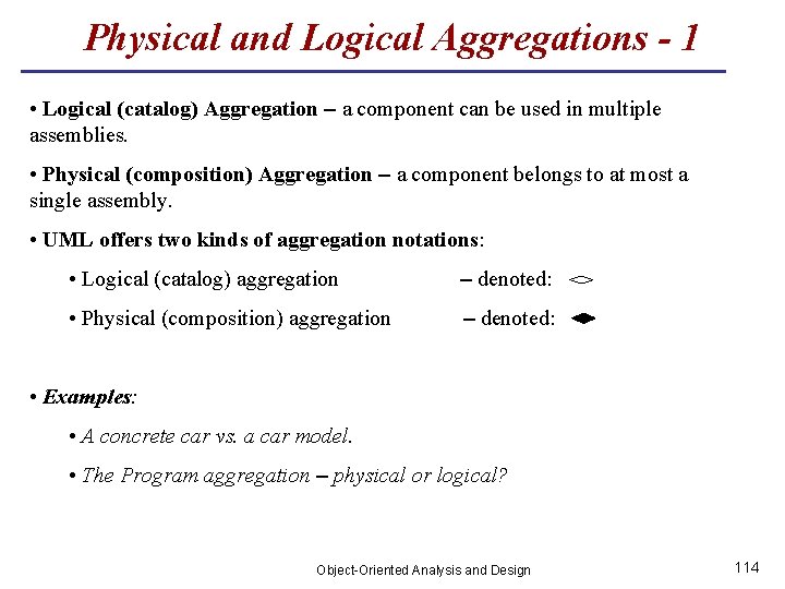 Physical and Logical Aggregations - 1 • Logical (catalog) Aggregation – a component can