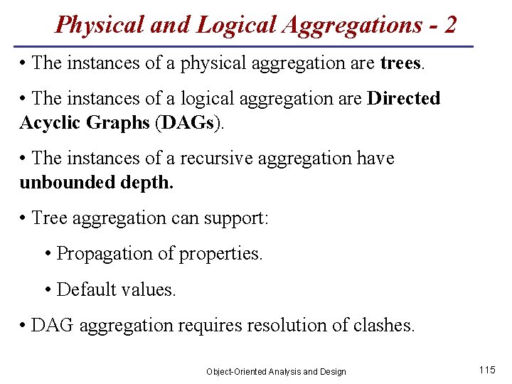 Physical and Logical Aggregations - 2 • The instances of a physical aggregation are