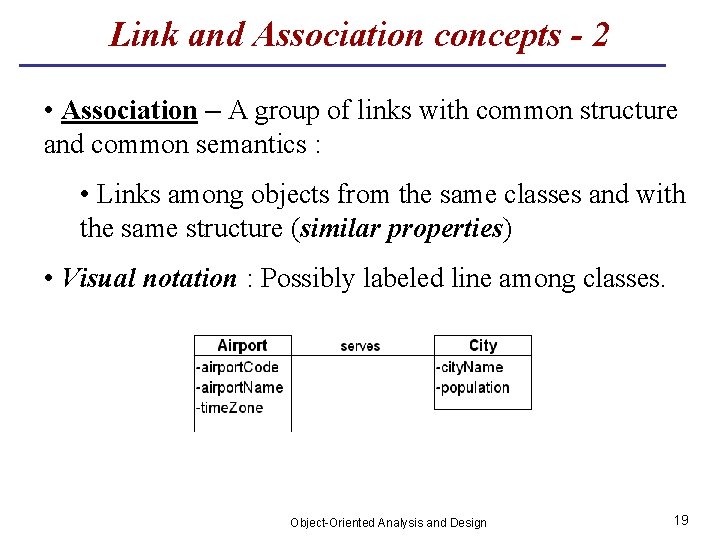 Link and Association concepts - 2 • Association – A group of links with