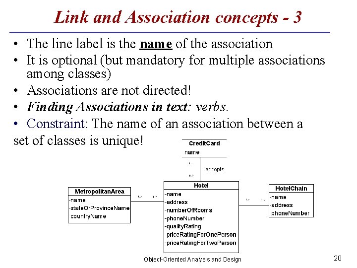 Link and Association concepts - 3 • The line label is the name of