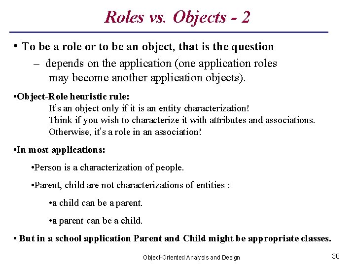 Roles vs. Objects - 2 • To be a role or to be an