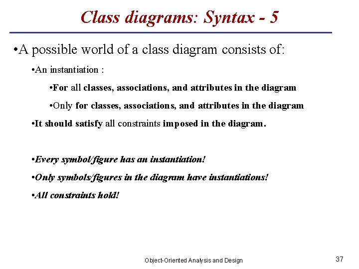 Class diagrams: Syntax - 5 • A possible world of a class diagram consists