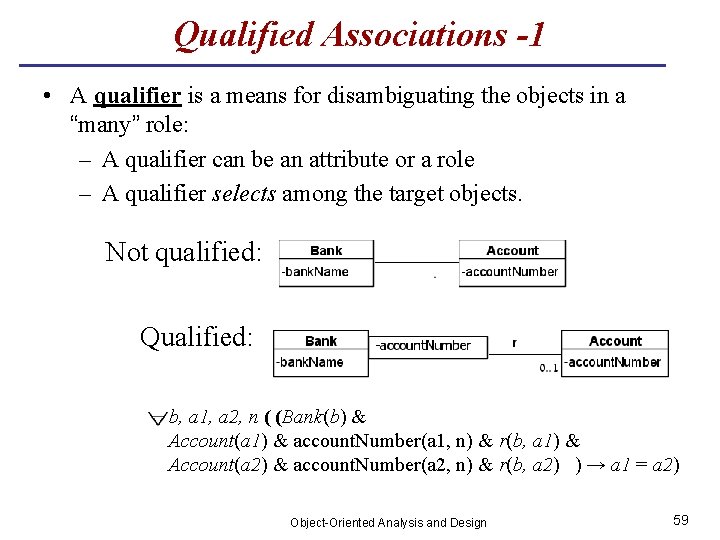 Qualified Associations -1 • A qualifier is a means for disambiguating the objects in