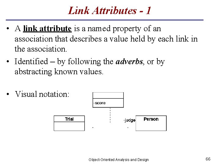 Link Attributes - 1 • A link attribute is a named property of an