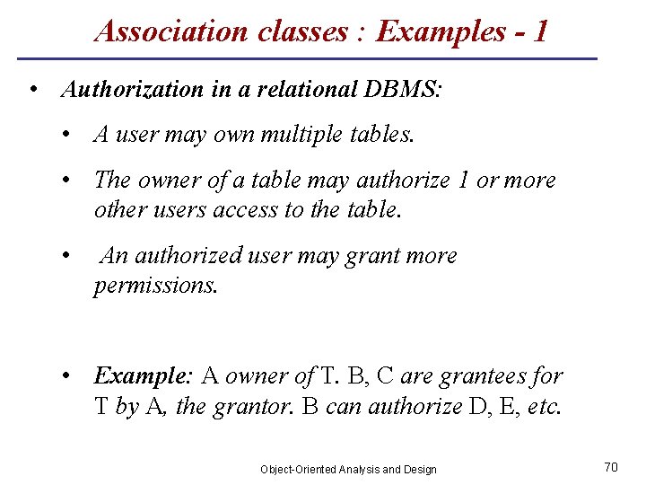 Association classes : Examples - 1 • Authorization in a relational DBMS: • A