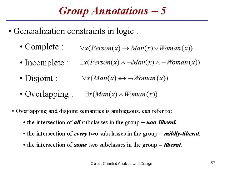 Group Annotations – 5 • Generalization constraints in logic : • Complete : •