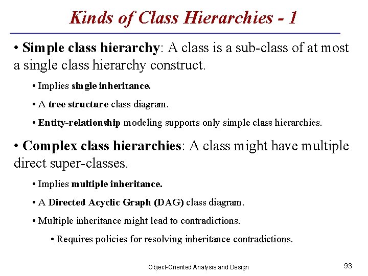 Kinds of Class Hierarchies - 1 • Simple class hierarchy: A class is a