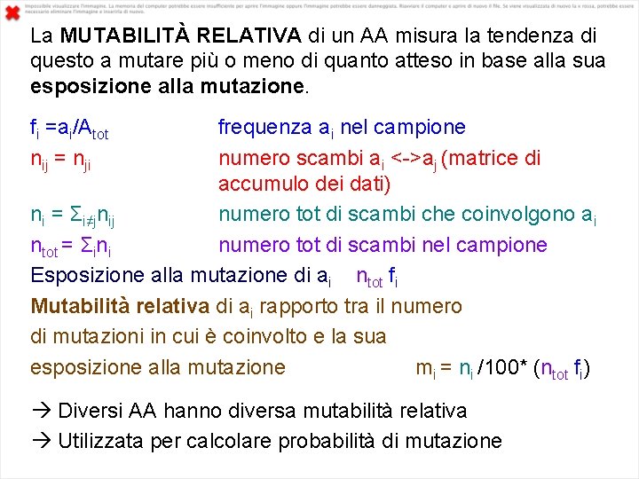 La MUTABILITÀ RELATIVA di un AA misura la tendenza di questo a mutare più