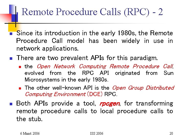 Remote Procedure Calls (RPC) - 2 n n Since its introduction in the early