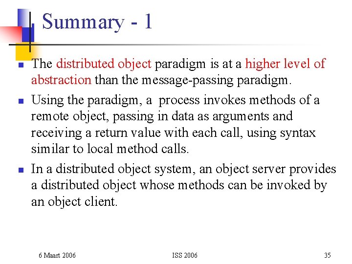 Summary - 1 n n n The distributed object paradigm is at a higher
