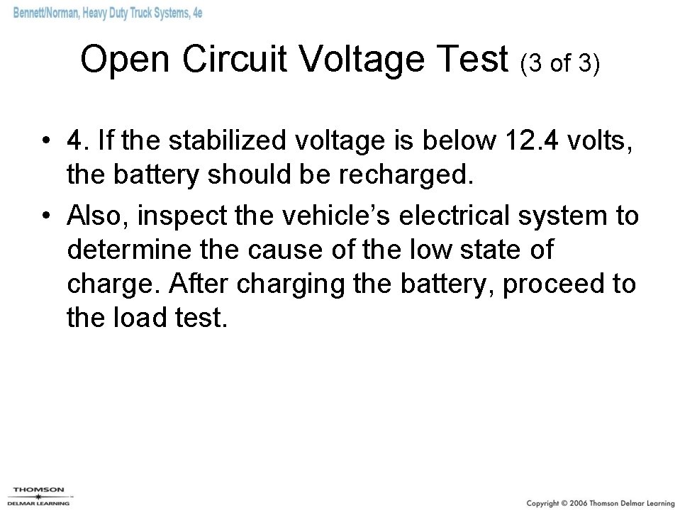 Open Circuit Voltage Test (3 of 3) • 4. If the stabilized voltage is
