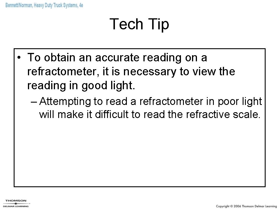 Tech Tip • To obtain an accurate reading on a refractometer, it is necessary