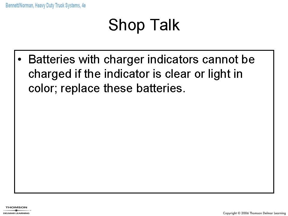 Shop Talk • Batteries with charger indicators cannot be charged if the indicator is