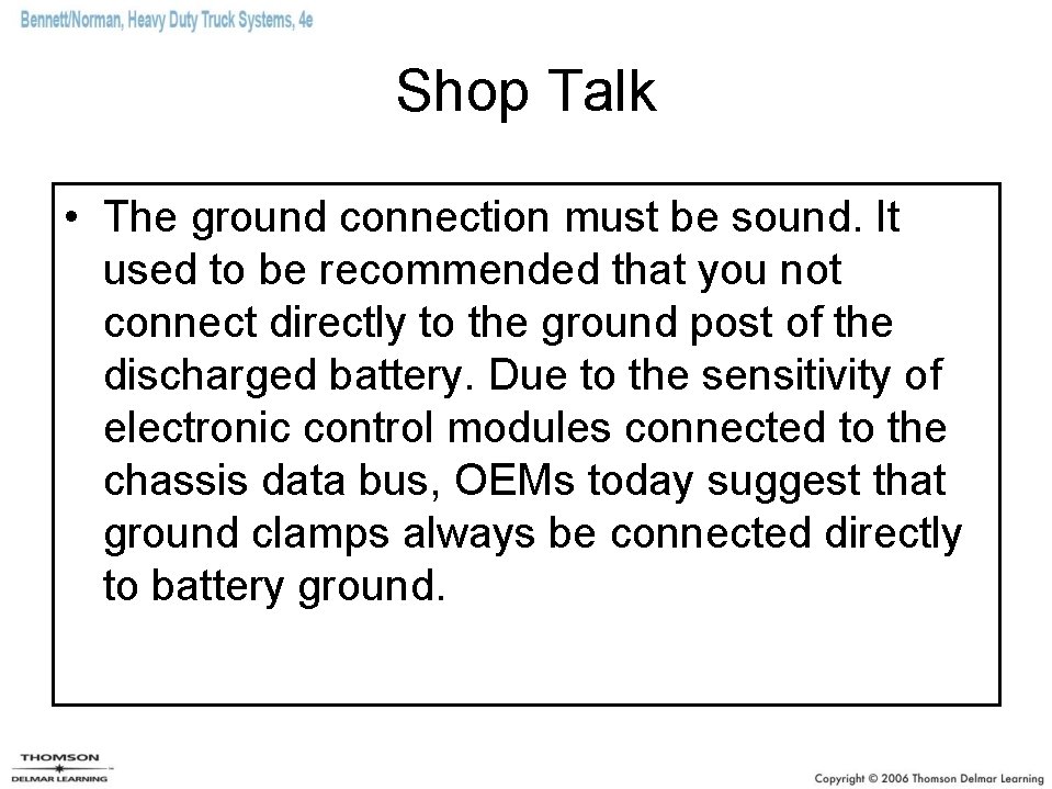 Shop Talk • The ground connection must be sound. It used to be recommended