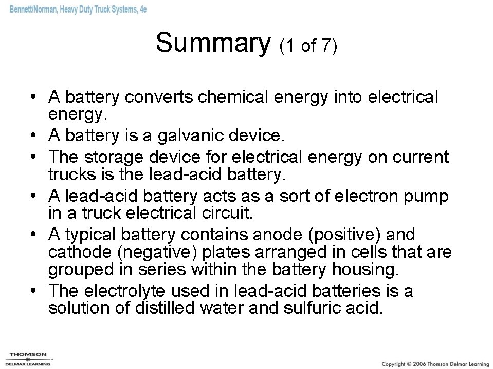 Summary (1 of 7) • A battery converts chemical energy into electrical energy. •
