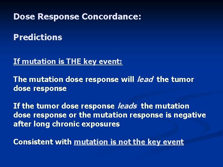 Dose Response Concordance: Predictions If mutation is THE key event: The mutation dose response
