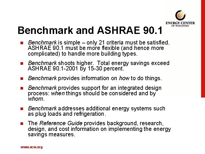 Benchmark and ASHRAE 90. 1 n Benchmark is simple – only 21 criteria must