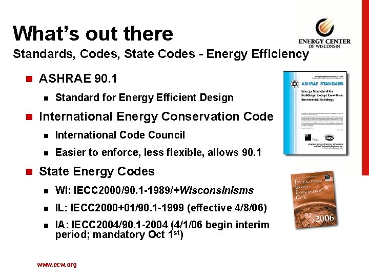 What’s out there Standards, Codes, State Codes - Energy Efficiency n ASHRAE 90. 1