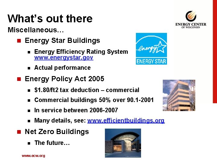 What’s out there Miscellaneous… n Energy Star Buildings n n n Energy Efficiency Rating